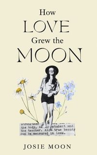 bokomslag How Love Grew the Moon