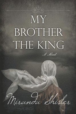 Miranda Shisler - My Brother the King, Häftad