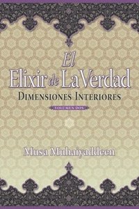 bokomslag El Elixir de la Verdad: Dimensiones Interiores