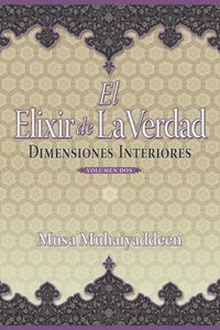 bokomslag El Elixir de la Verdad: Dimensiones Interiores