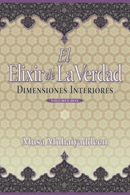 bokomslag El Elixir de la Verdad: Dimensiones Interiores