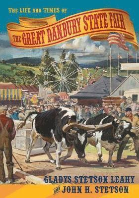 Gladys Stetson Leahy, John H Stetson - Life and Times of the Great Danbury State Fair, Häftad
