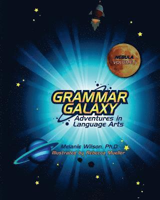 Grammar Galaxy: Nebula: Adventures in Language Arts 1