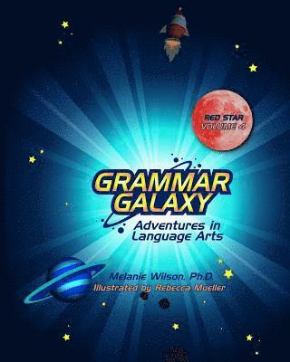 Grammar Galaxy Red Star: Adventures in Language Arts 1