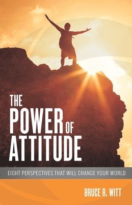 bokomslag The Power of Attitude: Eight Perspectives That Will Change Your World