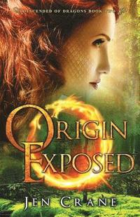 bokomslag Origin Exposed: Descended of Dragons, Book 2