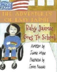 bokomslag The Adventures of Baby Jaimie: Baby Jaimie Goes to School