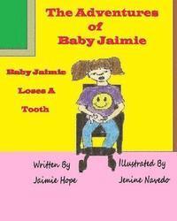 bokomslag The Adventures of Baby Jaimie: Baby Jaimie Loses A Tooth