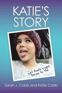 bokomslag Katie's Story: Let God's Light Shine In Me
