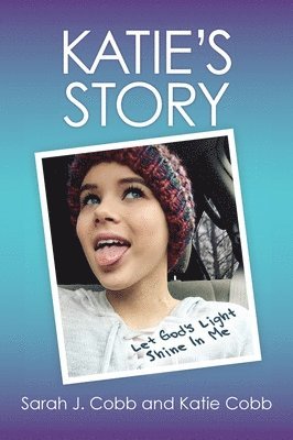 bokomslag Katie's Story: Let God's Light Shine In Me