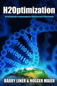 bokomslag H2Optimization: An Introduction to Optimization and Operations Research for Infrastructure Professionals