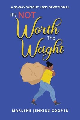 It's Not Worth The Weight 1