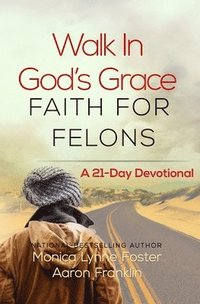 bokomslag Walk In God's Grace Faith for Felons