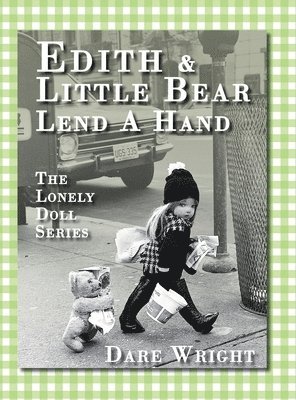 Dare Wright - Edith And Little Bear Lend A Hand, Inbunden