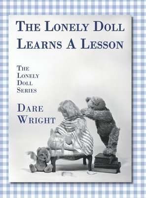 Dare Wright - Lonely Doll Learns A Lesson, Inbunden