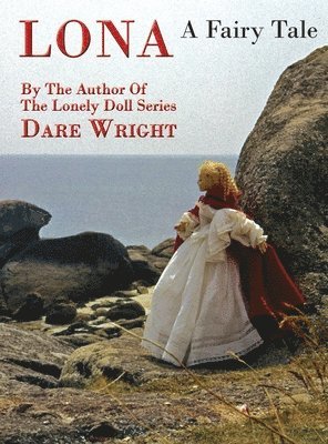 Dare Wright - Lona, A Fairy Tale, Inbunden