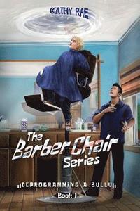 bokomslag Deprogramming A Bully: The Barber Chair series