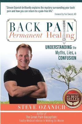 Back Pain Permanent Healing: Understanding the Myths, Lies, and Confusion 1