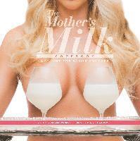 bokomslag The Mother's Milk Cookbook: The Official Breast Milk Cookbook