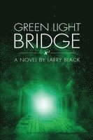 Larry Black - Green Light Bridge, Häftad