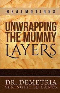 bokomslag Healmotions: Unwrapping the Mummy Layers