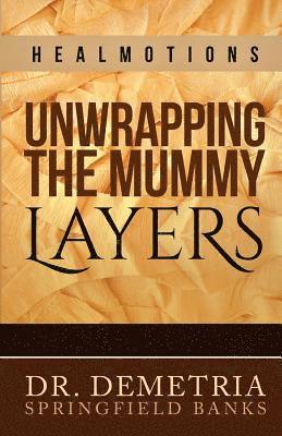 bokomslag Healmotions: Unwrapping the Mummy Layers