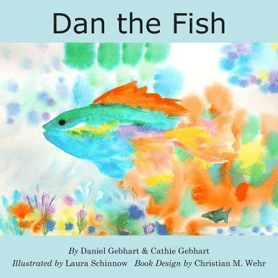Cathie Gebhart - Dan the Fish, Häftad