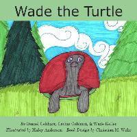 Cathie Gebhart, Wade Keller - Wade the Turtle, Häftad