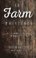 bokomslag The Farm Whisperer: Secrets to Preserving Families and Perpetuating Farms