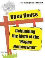 bokomslag Open House: Debunking the Myth of the 'Happy Homeowner'