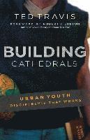 bokomslag Building Cathedrals: Urban Discipleship That Works