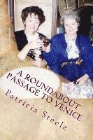 bokomslag A Roundabout Passage to Venice: A Mother/Daughter Escapade in Europe
