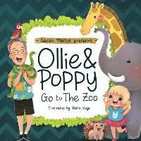 Sarah Phillips - Ollie & Poppy Go To The Zoo, Häftad