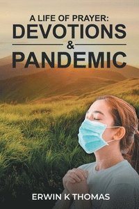 bokomslag A Life of Prayer: Devotions & Pandemic