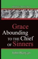 bokomslag Grace Abounding To The Chief Of Sinners