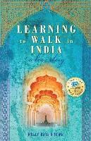bokomslag Learning to Walk in India: A Love Story