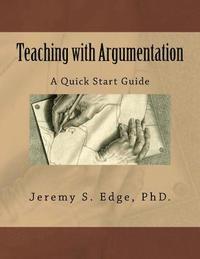 bokomslag Teaching with Argumentation: A Quick Start Guide