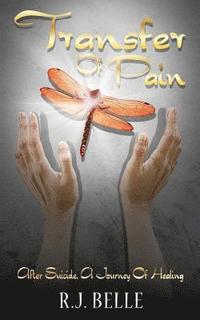 bokomslag Transfer Of Pain: After Suicide, A Journey Of Healing