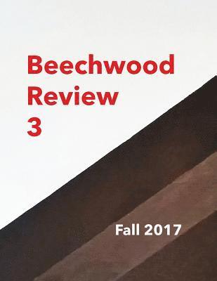 Beechwood Review 3: Fall 2017 1