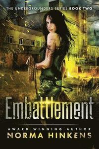 bokomslag Embattlement: A Young Adult Science Fiction Dystopian Novel (The Undergrounders Series Book Two)