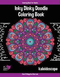 bokomslag Inky Dinky Doodle Coloring Book - Kaleidoscope - Coloring Book for Adults & Kids!: Mandalas, Snowflakes, Flowers, and Star Designs