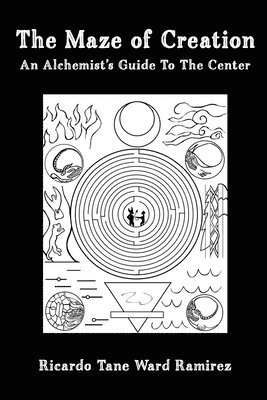 The Maze of Creation: An Alchemist's Guide to the Center 1