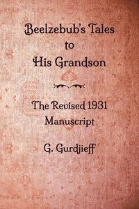 bokomslag Beelzebub's Tales to His Grandson - The Revised 1931 Manuscript