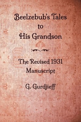 Robin Bloor - Beelzebub's Tales to His Grandson - The Revised 1931 Manuscript, Häftad
