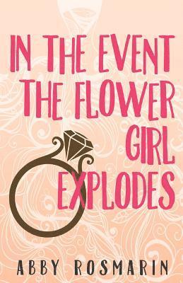 In The Event the Flower Girl Explodes 1