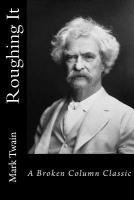 Mark Twain, Carl E. Weaver - Roughing It, Häftad