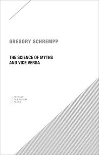 bokomslag The Science of Myths and Vice Versa