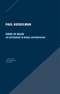 bokomslag Kinds of Value  An Experiment in Modal Anthropology
