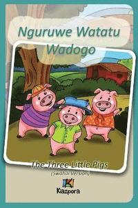 bokomslag Nguruwe Watatu Wadogo - Swahili Children's Book