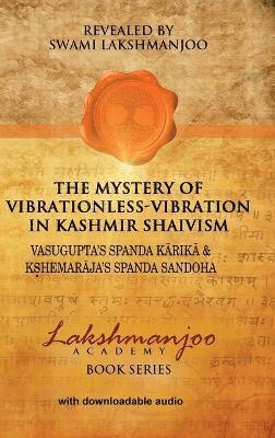Mystery of Vibrationless-Vibration in Kashmir Shaivism